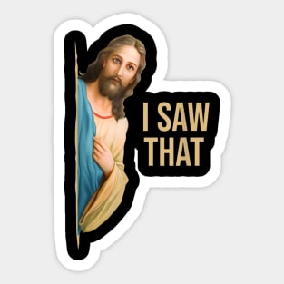 Funny Quote Jesus Meme I Saw That Christian Sticker